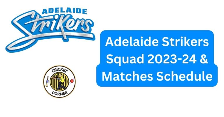 Adelaide Strikers Squad 2023-24 & Matches Schedule