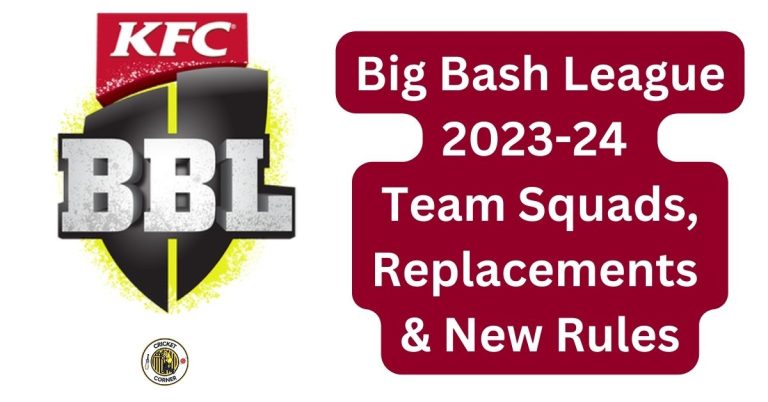 Big Bash League 2023-24 Team Squads, Replacements & New Rules