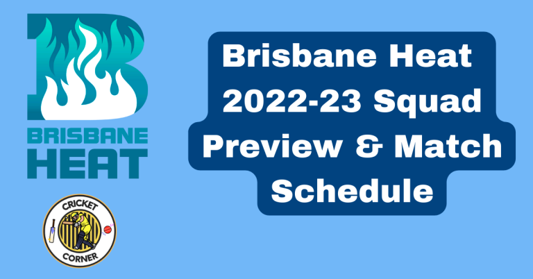 Brisbane Heat 2022-23 Squad Preview & Match Schedule