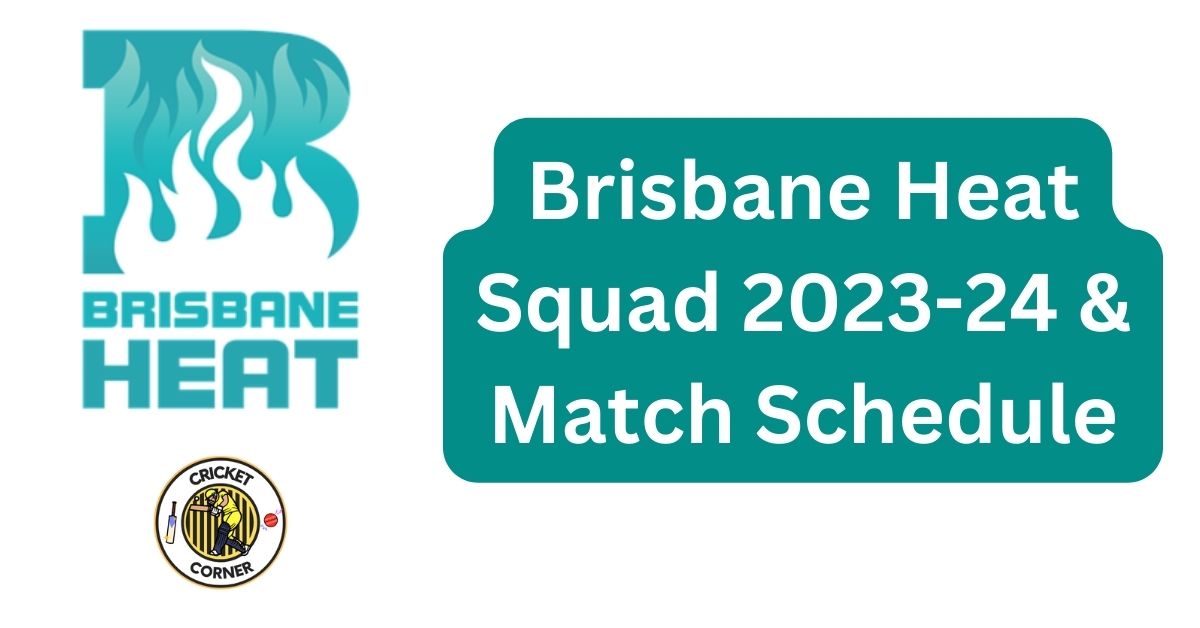 Brisbane Heat Squad 202324 & Match Schedule