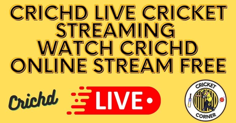 CricHD Live Cricket Streaming – Watch CricHD Online Stream Free