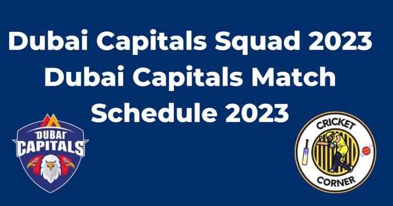 Dubai Capitals Squad 2023 | Dubai Capitals Match Schedule 2023