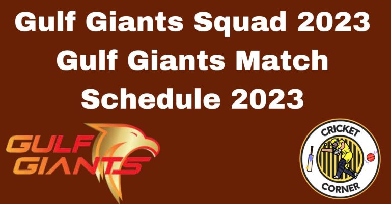 Gulf Giants Squad 2023 | Gulf Giants Match Schedule 2023