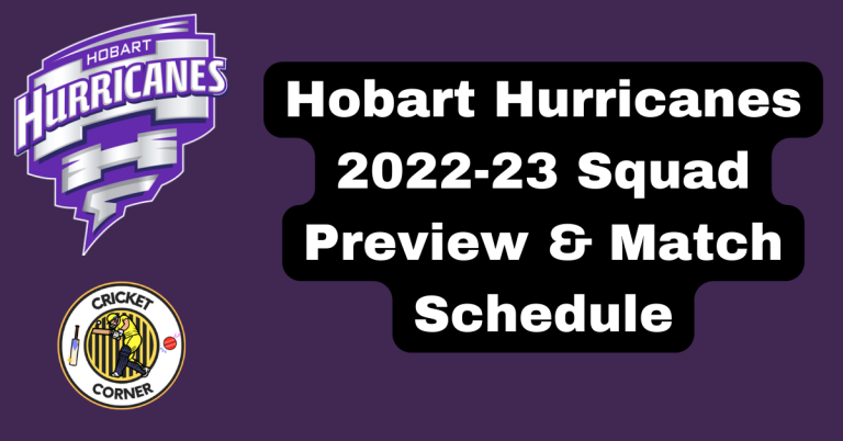 Hobart Hurricanes 2022-23 Squad Preview & Match Schedule