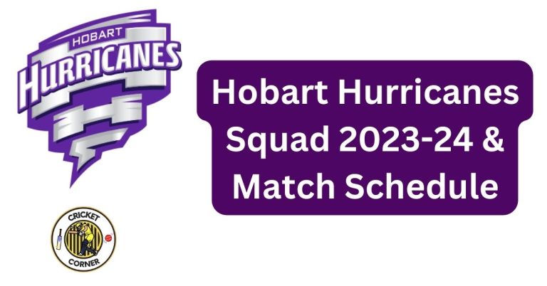 Hobart Hurricanes Squad 2023-24 & Match Schedule