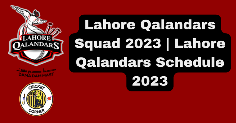 Lahore Qalandars Squad 2023 | Lahore Qalandars Schedule 2023