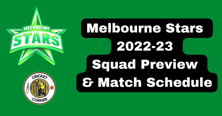 Melbourne Stars 2022-23 Squad Preview & Match Schedule
