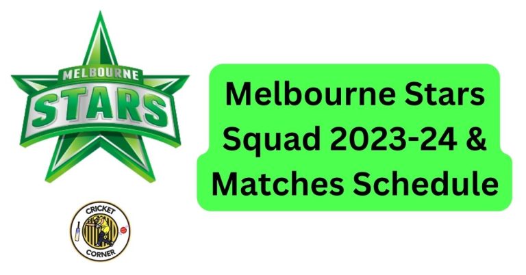 Melbourne Stars Squad 2023-24 & Matches Schedule