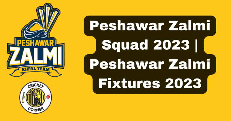 Peshawar Zalmi Squad 2023 | Peshawar Zalmi Schedule 2023
