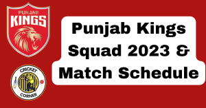 Punjab Kings Squad 2023 & Match Schedule