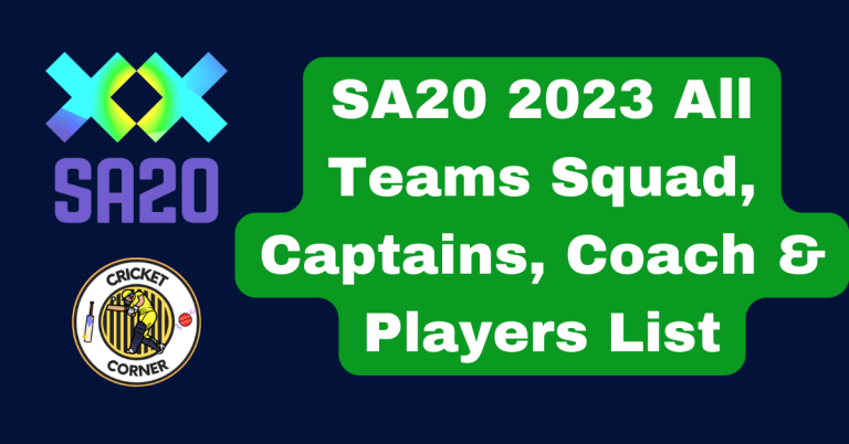 SA20 2023 All Teams Squad, Captains, Coach & Players List
