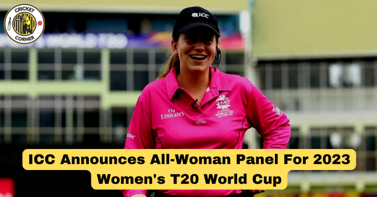 ICC Announces All-Woman Panel For 2023 Women’s T20 World Cup