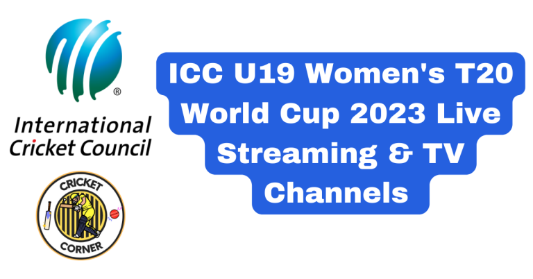 U19 Women’s T20 World Cup 2023 Live Streaming & TV Channels 