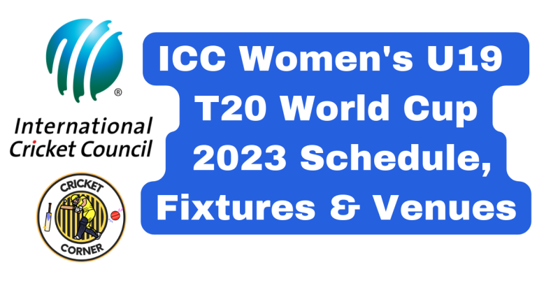 ICC Women’s U19 T20 World Cup 2023 Schedule, Fixtures & Venues