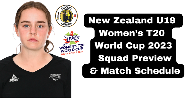 New Zealand U19 Women’s T20 World Cup 2023 Squad Preview & Match Schedule