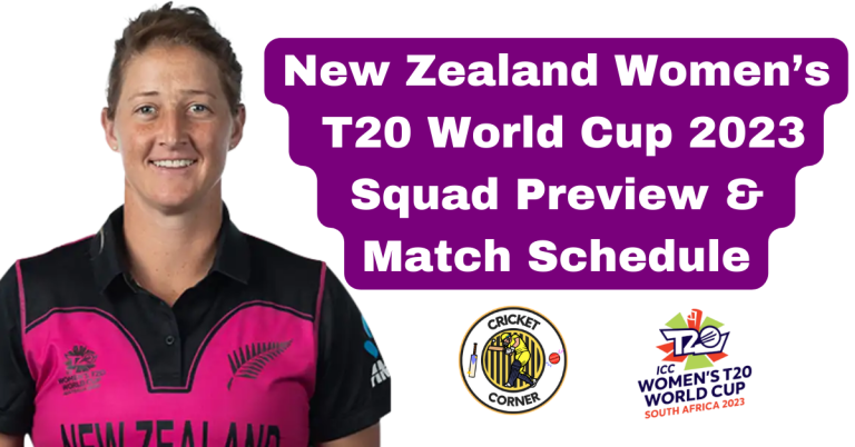 New Zealand Women’s T20 World Cup 2023 Squad Preview & Match Schedule