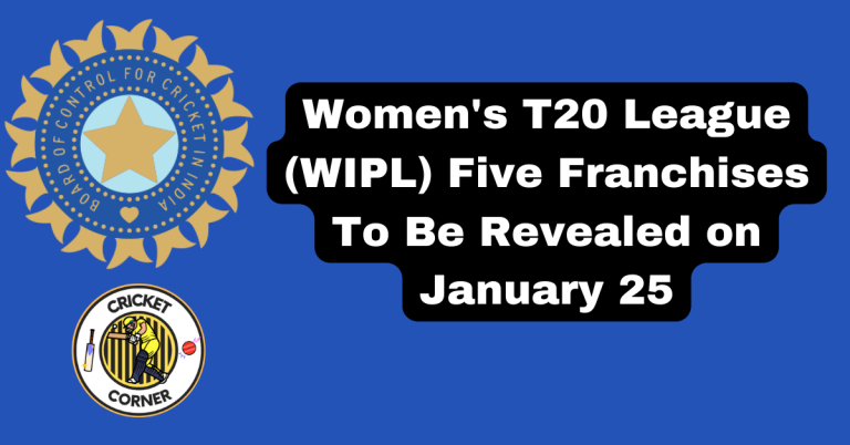 Women’s T20 League (WIPL) Five Franchises To Be Revealed on January 25