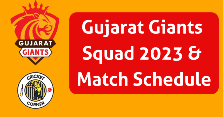 Gujarat Giants Squad 2023 & Match Schedule