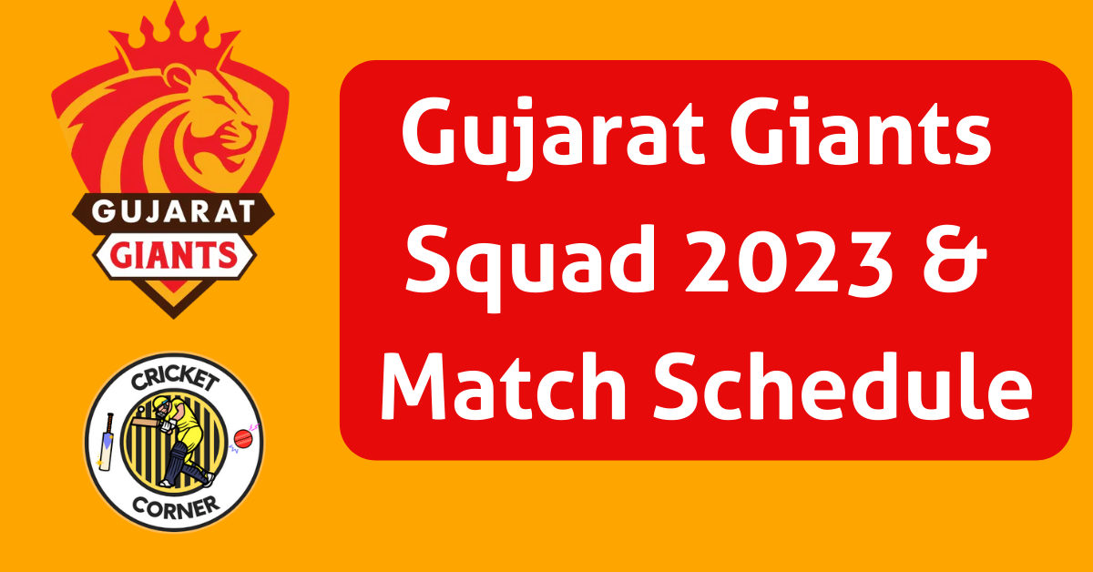 Gujarat Giants Squad Match Schedule