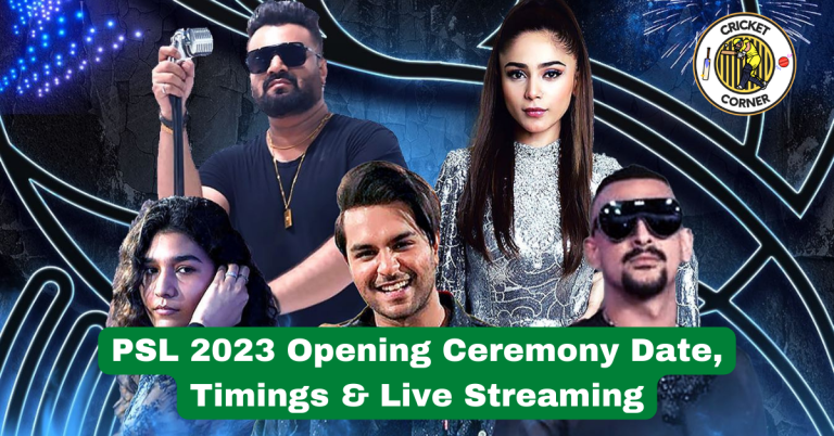 PSL 2023 Opening Ceremony Date, Timings & Performing Stars List
