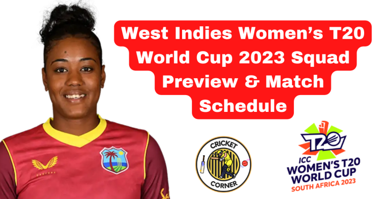 West Indies Women’s T20 World Cup 2023 Squad Preview & Match Schedule