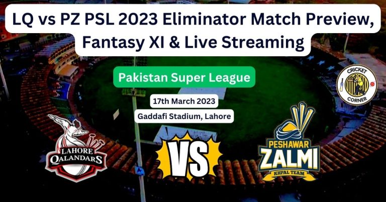 LQ vs PZ Eliminator PSL 2023, Match Preview, Fantasy XI & Live Streaming