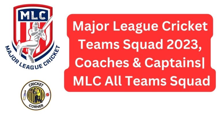 Major League Cricket Teams Squad 2023, Coaches & Captains | MLC All Teams Squad