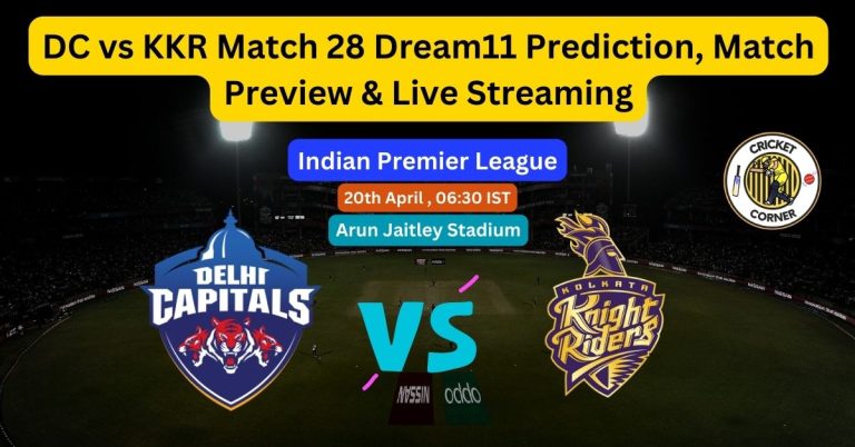 DC vs KKR Match 28 Dream11 Prediction, Match Preview & Live Streaming