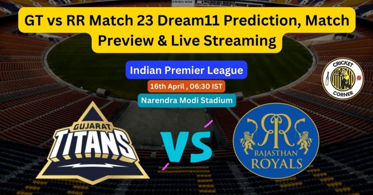 GT vs RR Match 23 Dream11 Prediction, Match Preview & Live Streaming