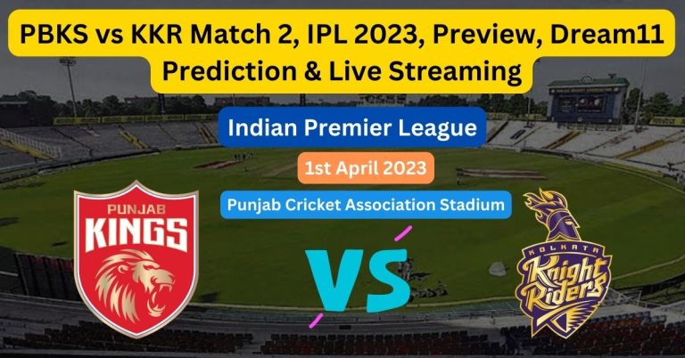 PBKS vs KKR Match 2, IPL 2023, Match Preview, Dream11 Prediction & Live Streaming