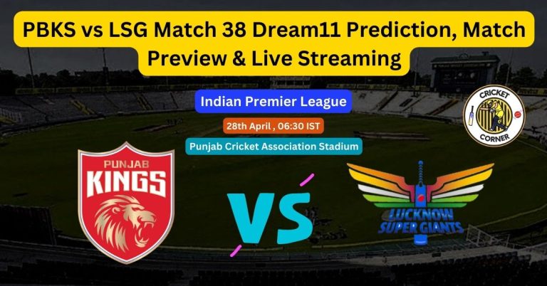 PBKS vs LSG Match 38 Dream11 Prediction, Match Preview & Live Streaming