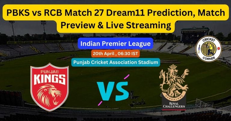 PBKS vs RCB Match 27 Dream11 Prediction, Match Preview & Live Streaming