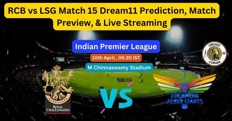 RCB vs LSG Match 15 Dream11 Prediction, Match Preview, & Live Streaming