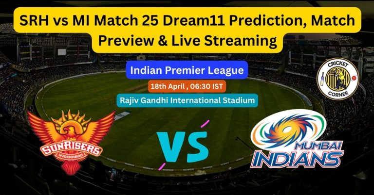 SRH vs MI Match 25 Dream11 Prediction, Match Preview & Live Streaming