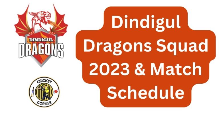 Dindigul Dragons Squad 2023 & Match Schedule