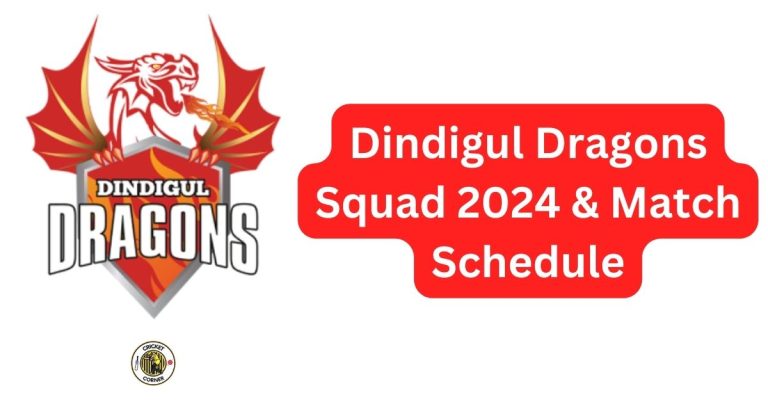 Dindigul Dragons Squad 2024 & Match Schedule