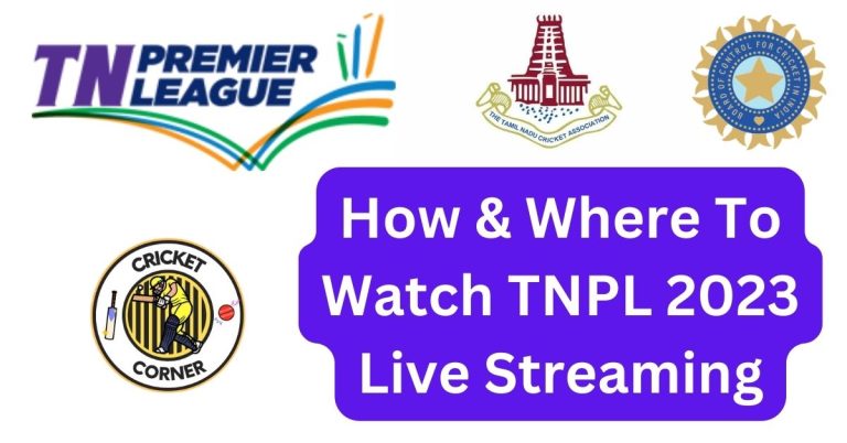 How & Where To Watch TNPL 2023 Live Streaming