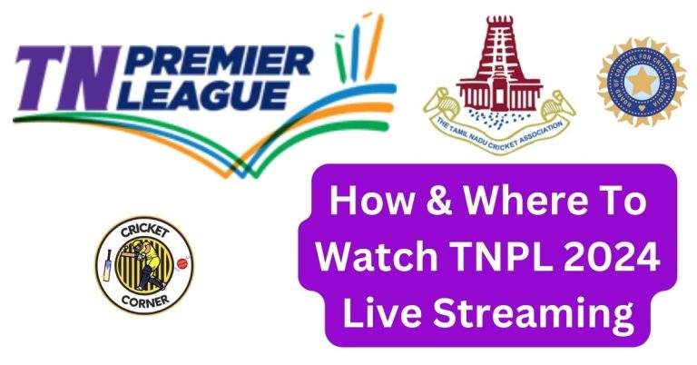 How & Where To Watch TNPL 2024 Live Streaming