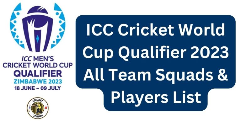 ICC Cricket World Cup Qualifier 2023 All Team Squads & Players List