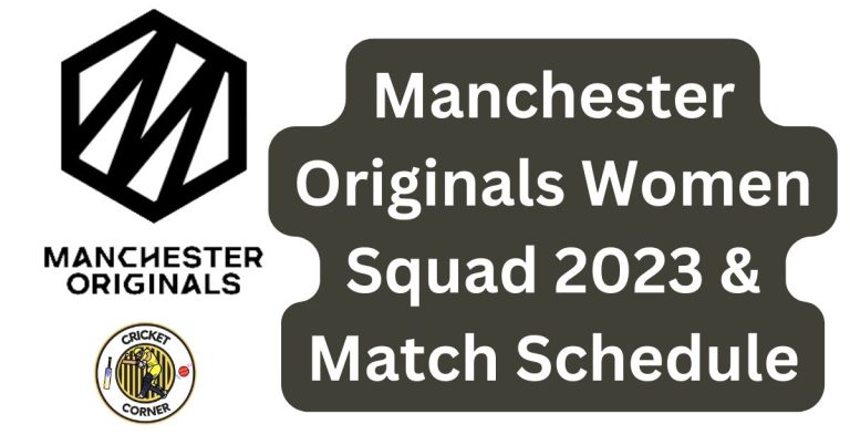 Manchester Originals Women Squad 2023 & Match Schedule