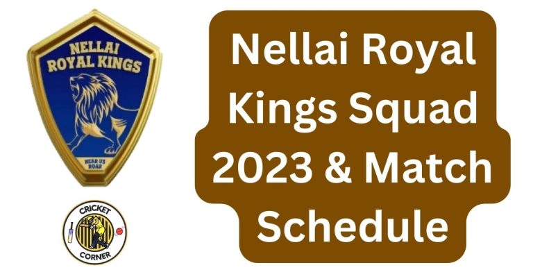 Nellai Royal Kings Squad 2023 & Match Schedule