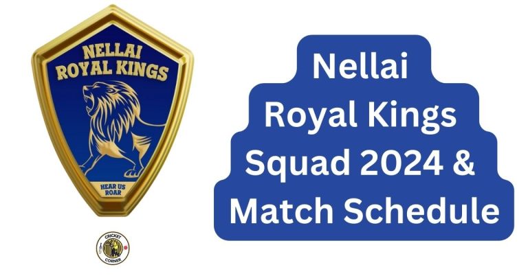 Nellai Royal Kings Squad 2024 & Match Schedule