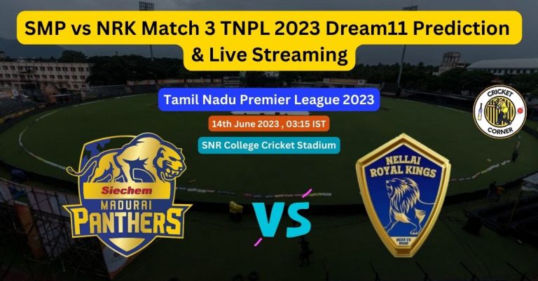 SMP vs NRK Match 3 TNPL 2023 Dream11 Prediction & Live Streaming