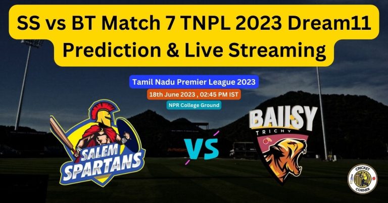 SS vs BT Match 7 TNPL 2023 Dream11 Prediction & Live Streaming