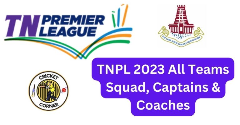 TNPL 2023 All Teams Squad, Captains & Coaches