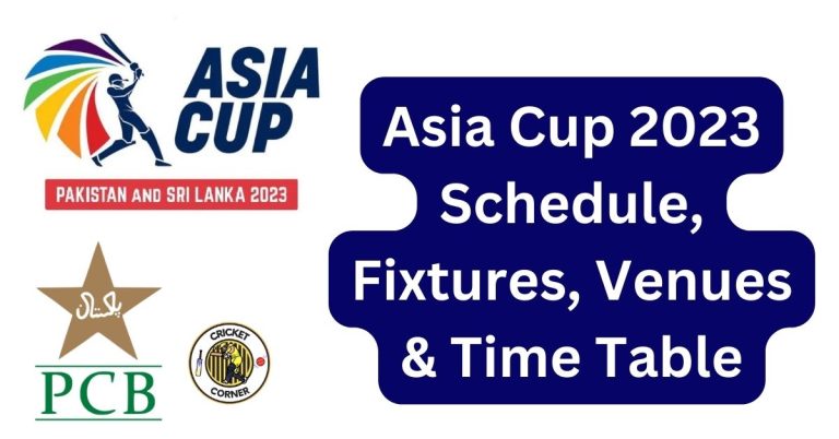 Asia Cup 2023 Schedule, Fixtures, Venues & Time Table