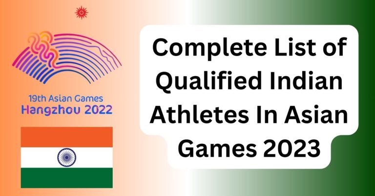 Complete List of Qualified Indian Athletes In Asian Games 2023