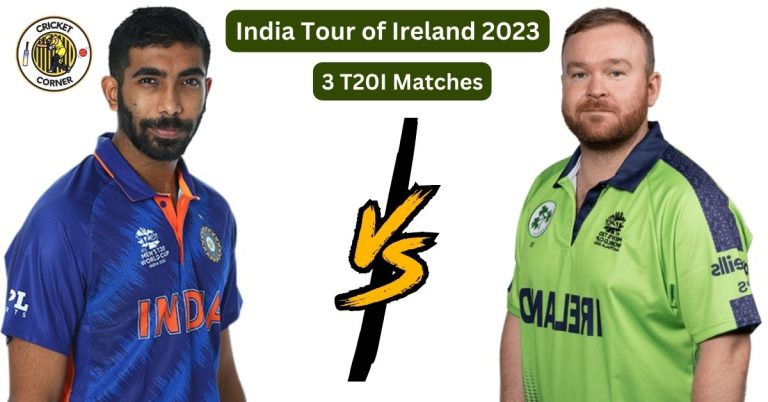 India Tour of Ireland 2023 Schedule, Team Squads & Live Streaming Partners