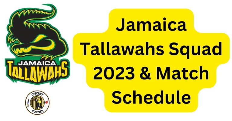 Jamaica Tallawahs Squad 2023 & Match Schedule