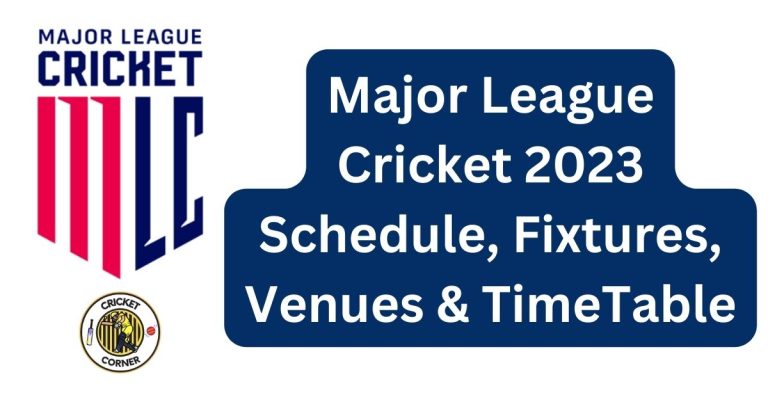 Major League Cricket 2023 Schedule, Fixtures, Venues & TimeTable